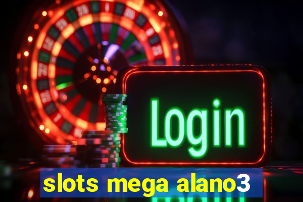 slots mega alano3